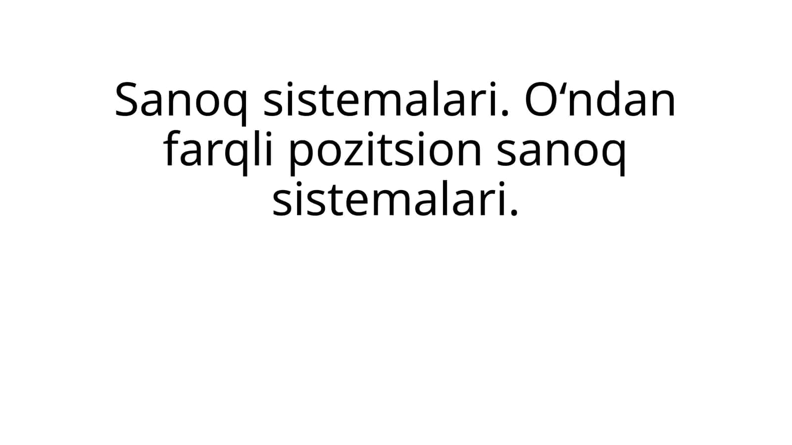 Sanoq sistemalari. O‘ndan farqli pozitsion sanoq sistemalari 1