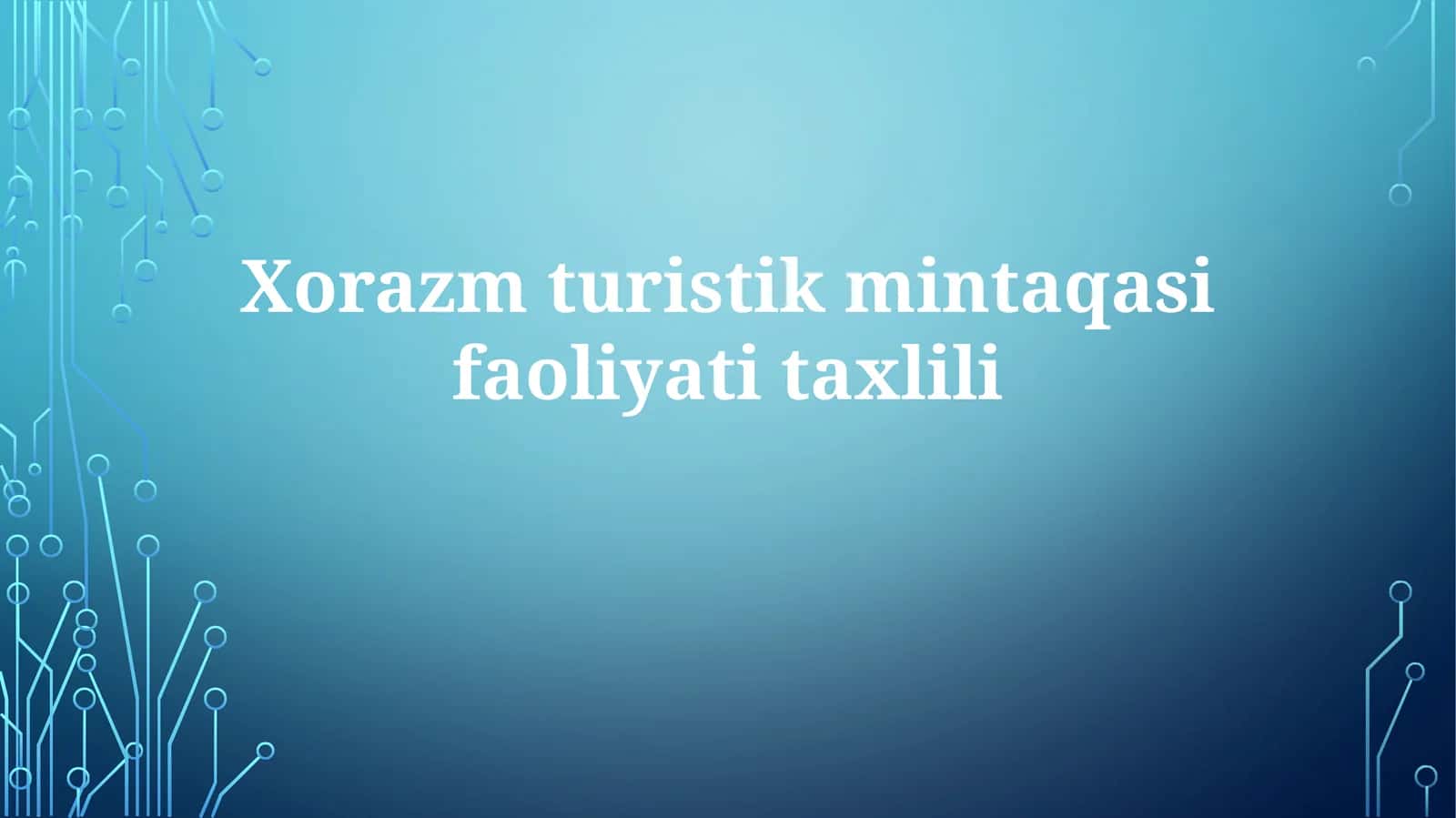 Xorazm turistik mintaqasi faoliyati tahlili 1