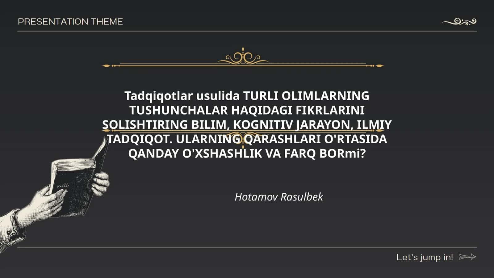 Tadqiqotlar usulida TURLI OLIMLARNING TUSHUNCHALAR HAQIDAGI FIKRLARINI SOLISHTIRING BILIM, KOGNITIV JARAYON, ILMIY TADQIQOT 1