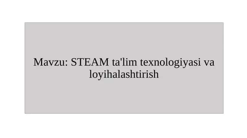 Steam ta'lim texnologiyasida loyihalash 1