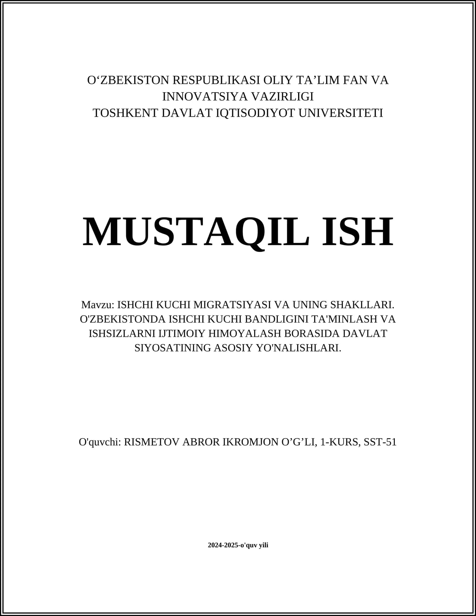 ISHCHI KUCHI MIGRATSIYASI VA UNING SHAKLLARI. O'ZBEKISTONDA ISHCHI KUCHI BANDLIGINI TA'MINLASH VA ISHSIZLARNI IJTIMOIY HIMOYALASH BORASIDA DAVLAT SIYOSATINING ASOSIY YO'NALISHLARI 1
