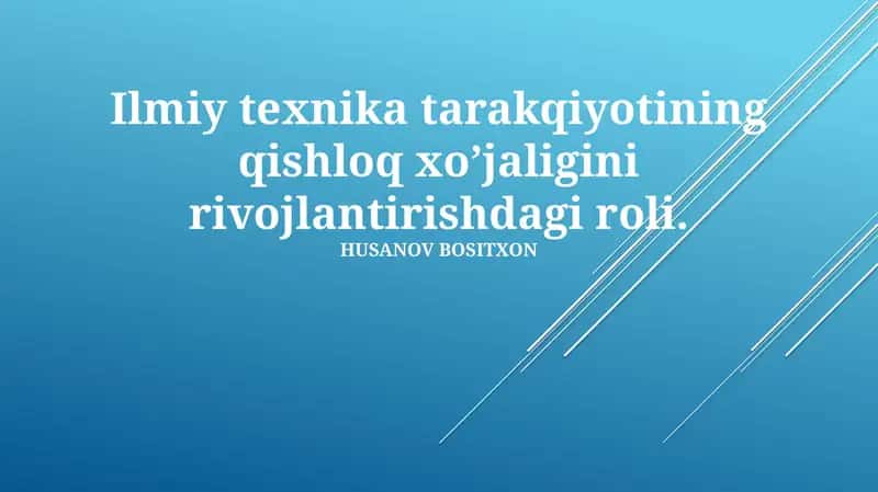 Ilmiy-texnologik taraqqiyotning qishloq xo’jaligini rivojlantirishdagi roli 1