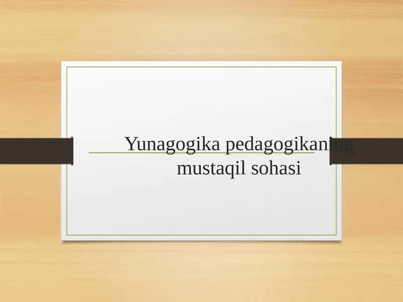Yunagogikapedagogikaning mustaqil sohasi 1