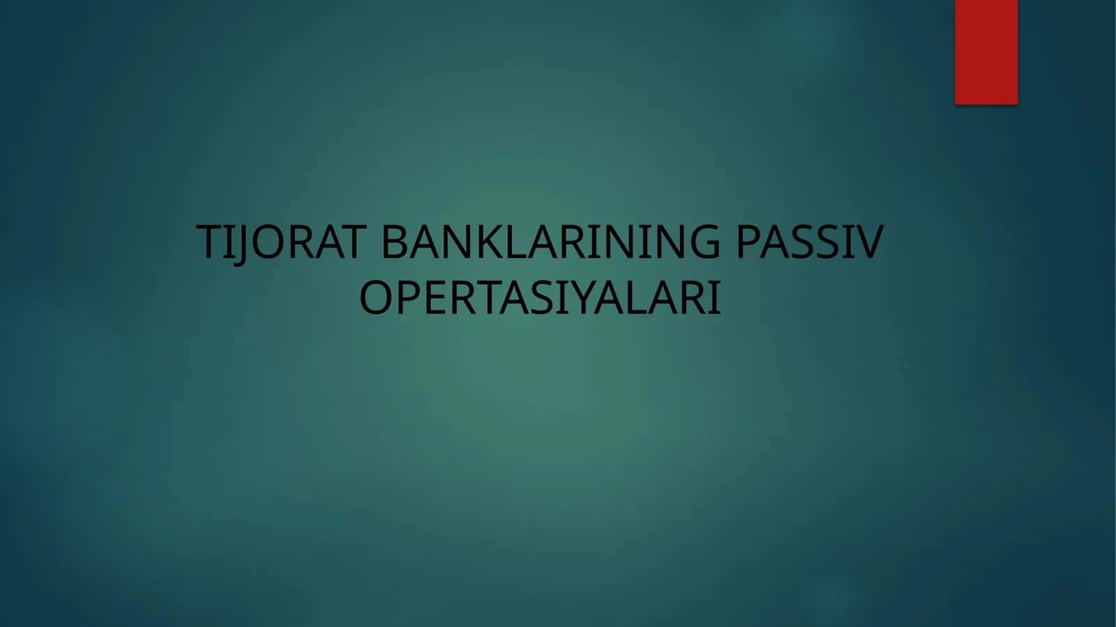 Tijorat banklarining passiv opertasiyalari 1