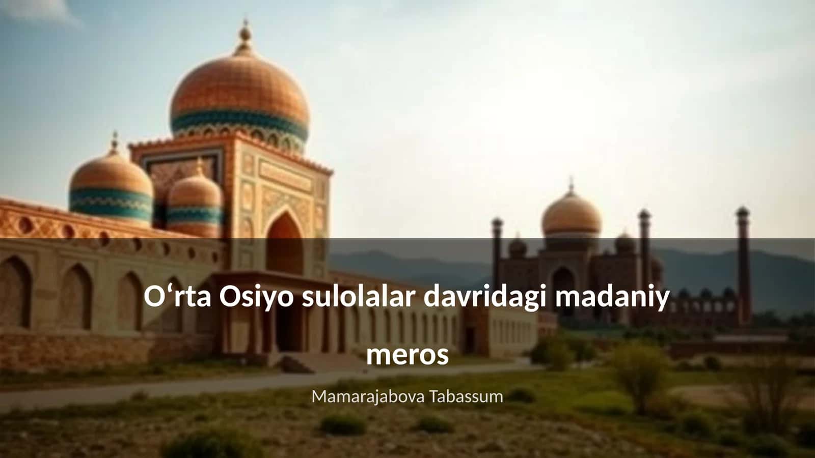 Oʻrta Osiyo sulolalar davridagi madaniy meros 1