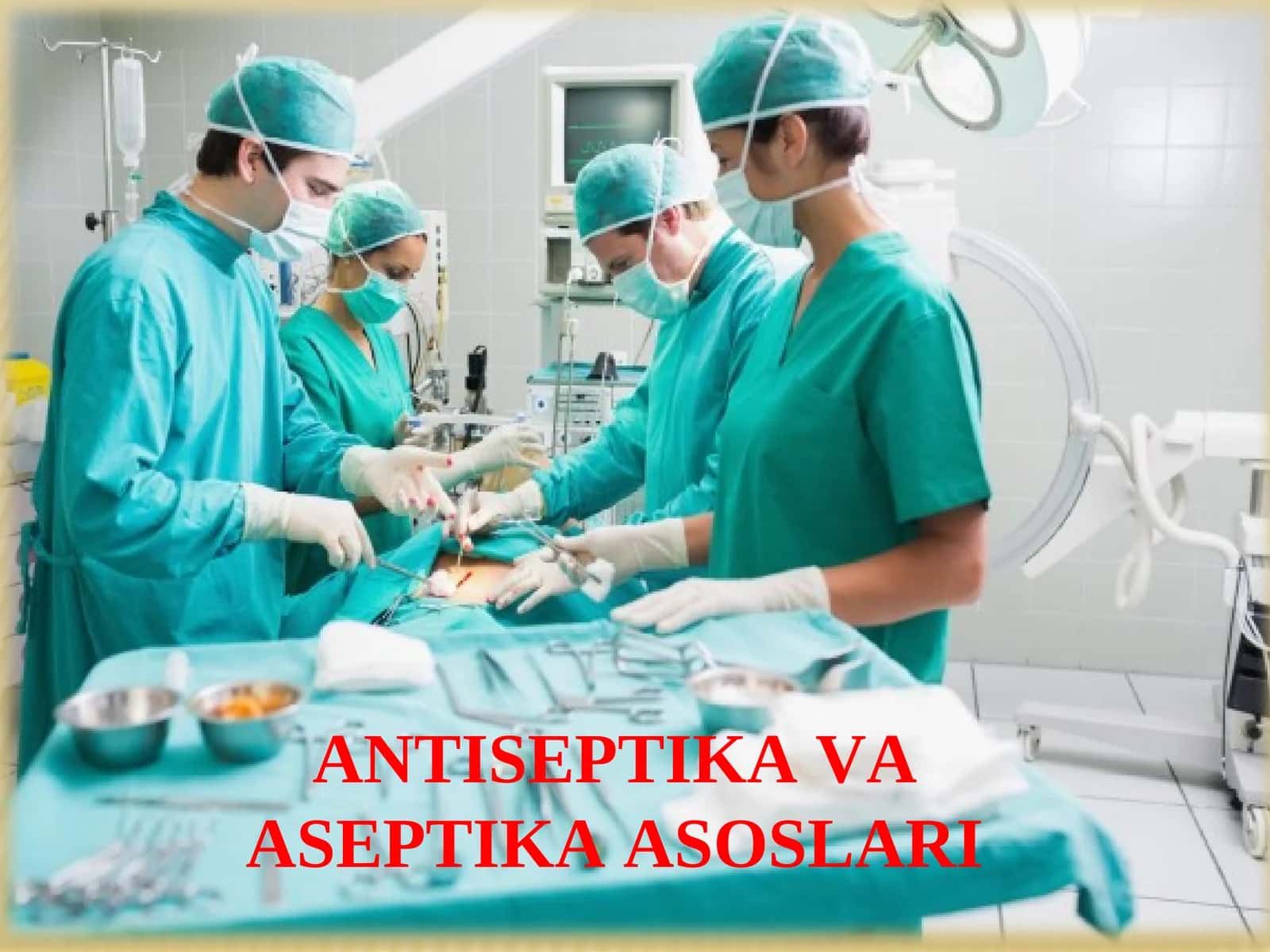 АNTISЕPTIKА VА АSЕPTIKА АSОSLАRI 1