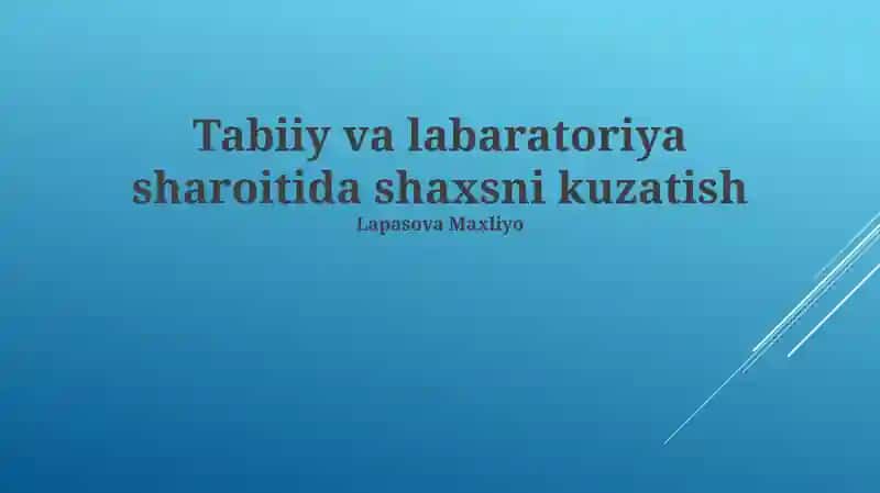 Tabiiy va labaratoriya sharoitida shaxsni kuzatish
