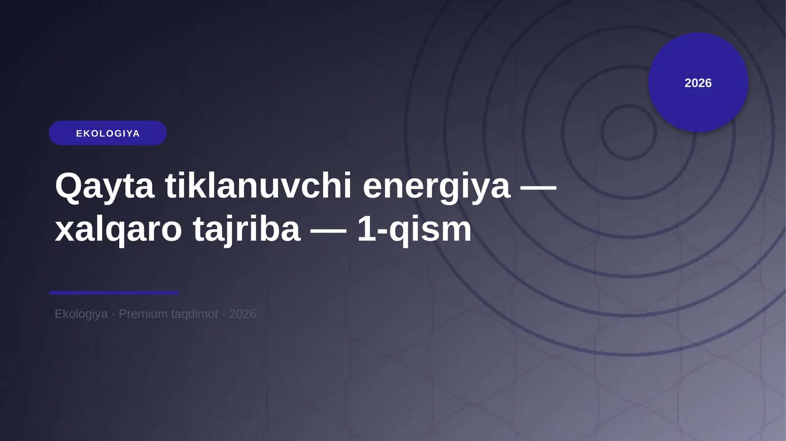 Qayta tiklanuvchi energiya — xalqaro tajriba — 1-qism 1