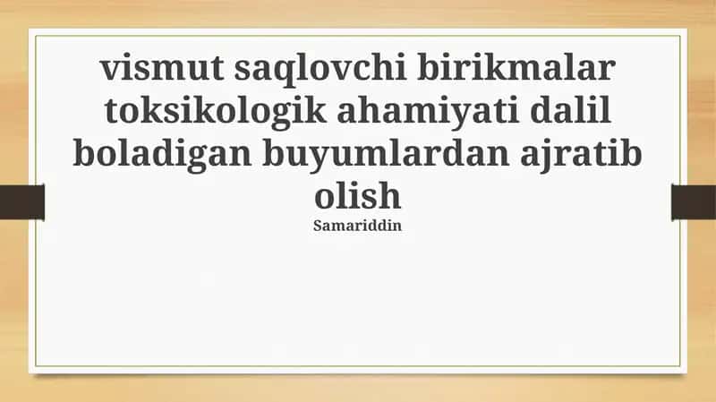 Bismut birikmalarining toksikologik ahamiyati 1
