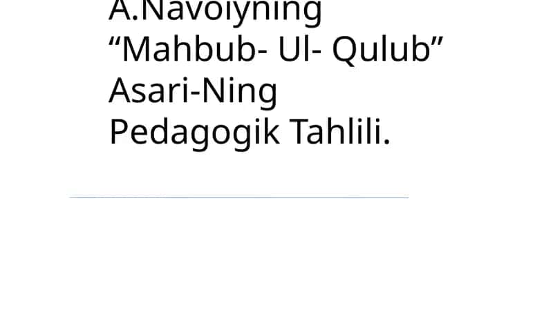 Navoiyning “Mahbub- Ul- Qulub” Asari-Ning Pedagogik Tahlili 1