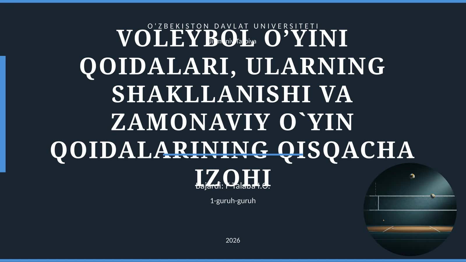 VOLEYBOL O’YINI QOIDALARI, ULARNING SHAKLLANISHI VA ZAMONAVIY O`YIN QOIDALARINING QISQACHA IZOHI 1