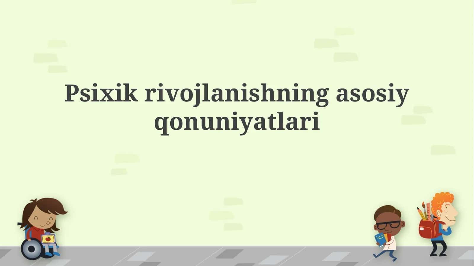 Psixik rivojlanishning asosiy qonuniyatlari 1