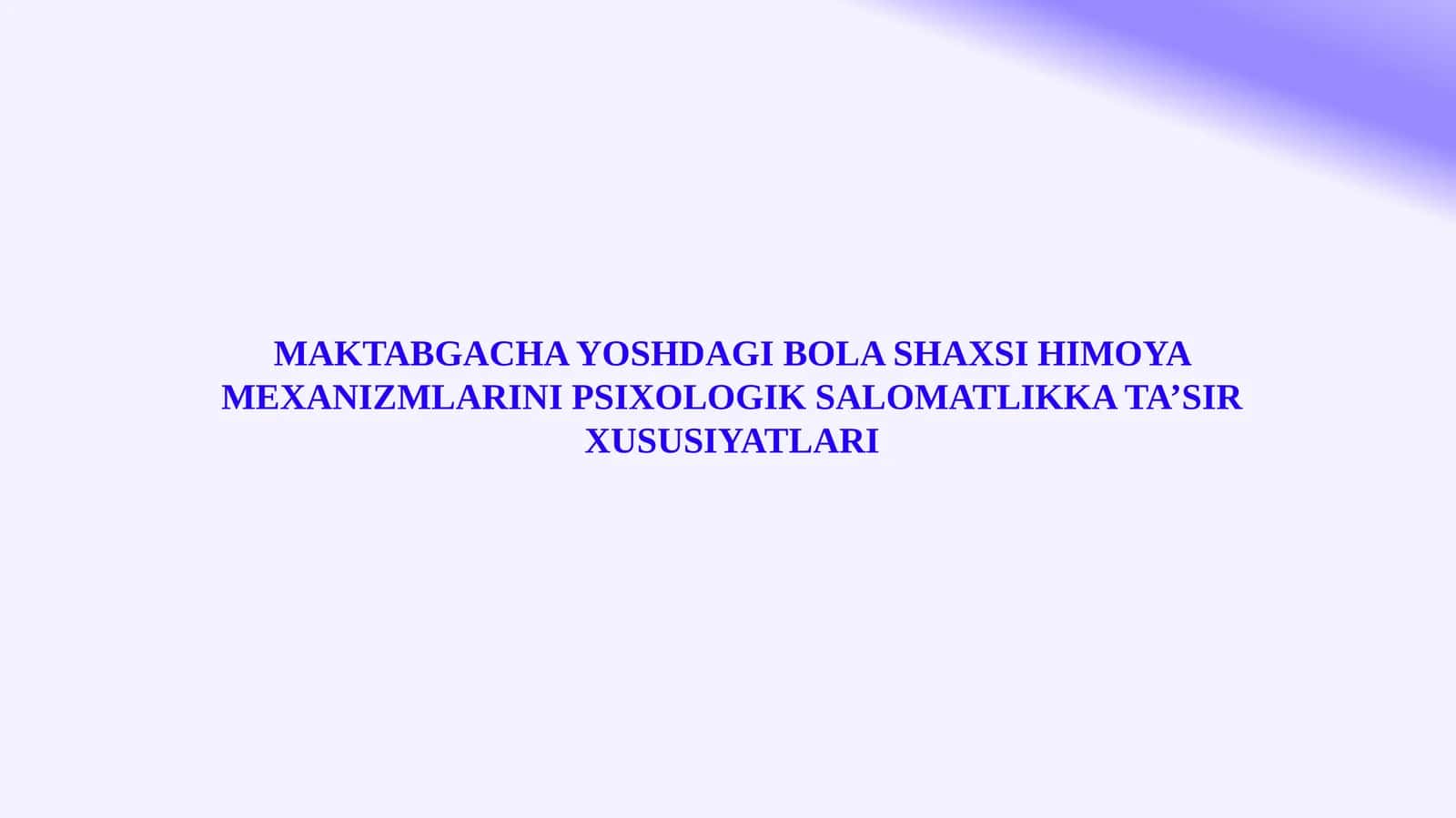MAKTABGACHA YOSHDAGI BOLA SHAXSI HIMOYA MEXANIZMLARINI PSIXOLOGIK SALOMATLIKKA TA’SIR XUSUSIYATLARI 1