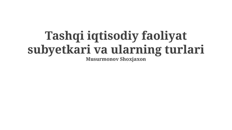 Tashqi iqtisodiy faoliyat subyetkari va ularning turlari 1