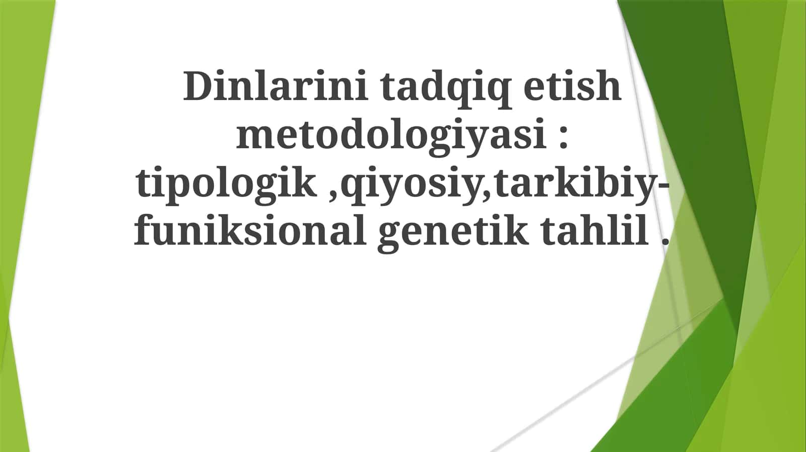 Dinlarinitadqiqetishmetodologiyasi:tipologik,qiyosiy,tarkibiy-funiksionalgenetiktahlil 1