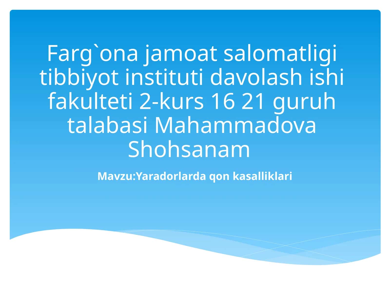 Farg`ona jamoatsalomatligi tibbiyot instituti davolashish fakulteti 2-kurs 16-21 guruhi talabasi Mahammadova Shohsanam 1