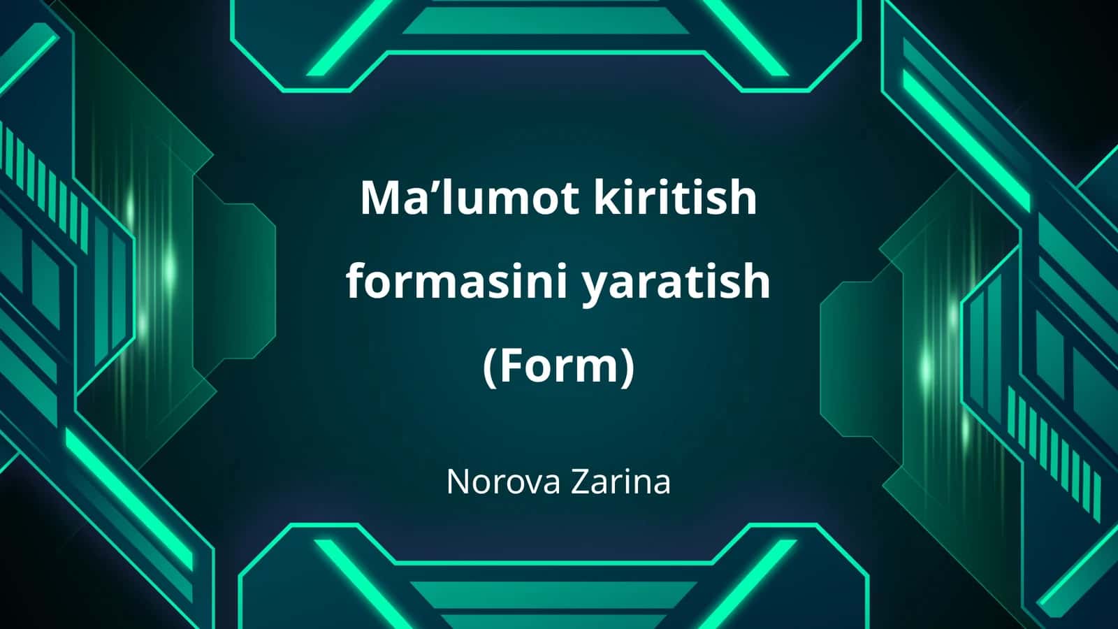 Maʼlumot kiritish formasini yaratish (Form) 1