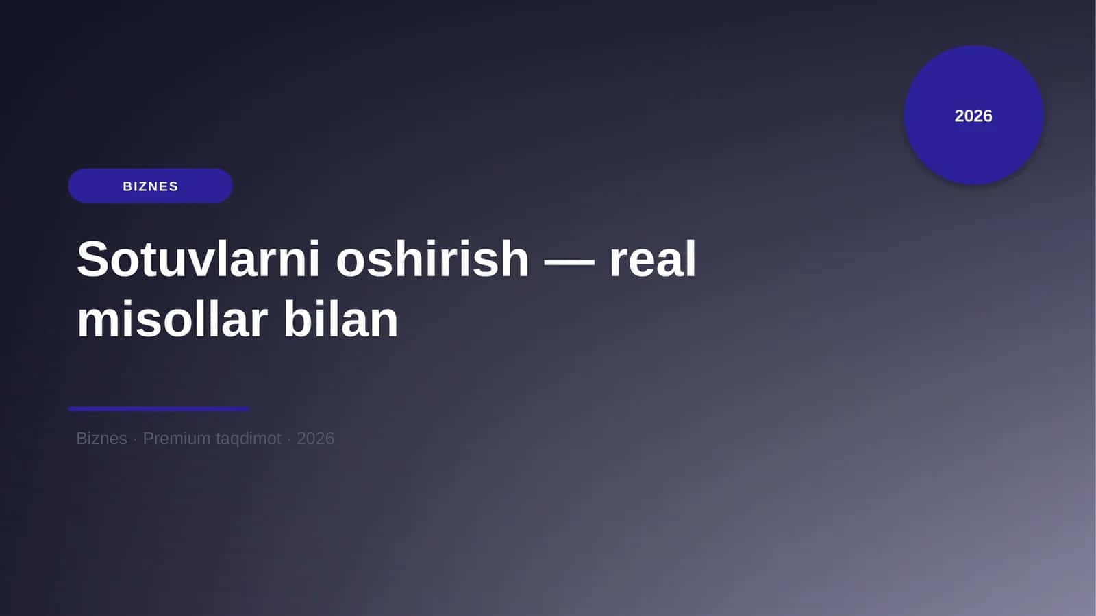 Sotuvlarni oshirish — real misollar bilan 1