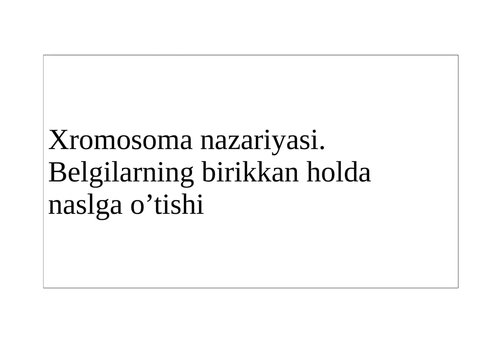 Xromosoma nazariyasi. Bеlgilarning birikkan holda naslga o’tishi 1