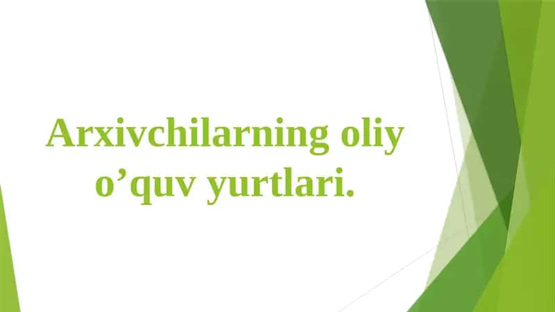Arxivchilarning oliy o‘quv yurtlari 1