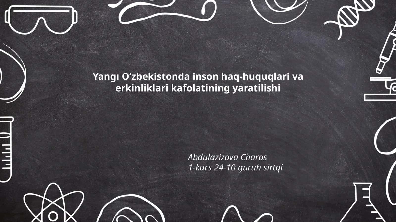 Yangı O’zbekistonda inson haq-huquqlari va erkinliklari kafolatining yaratilishi 1