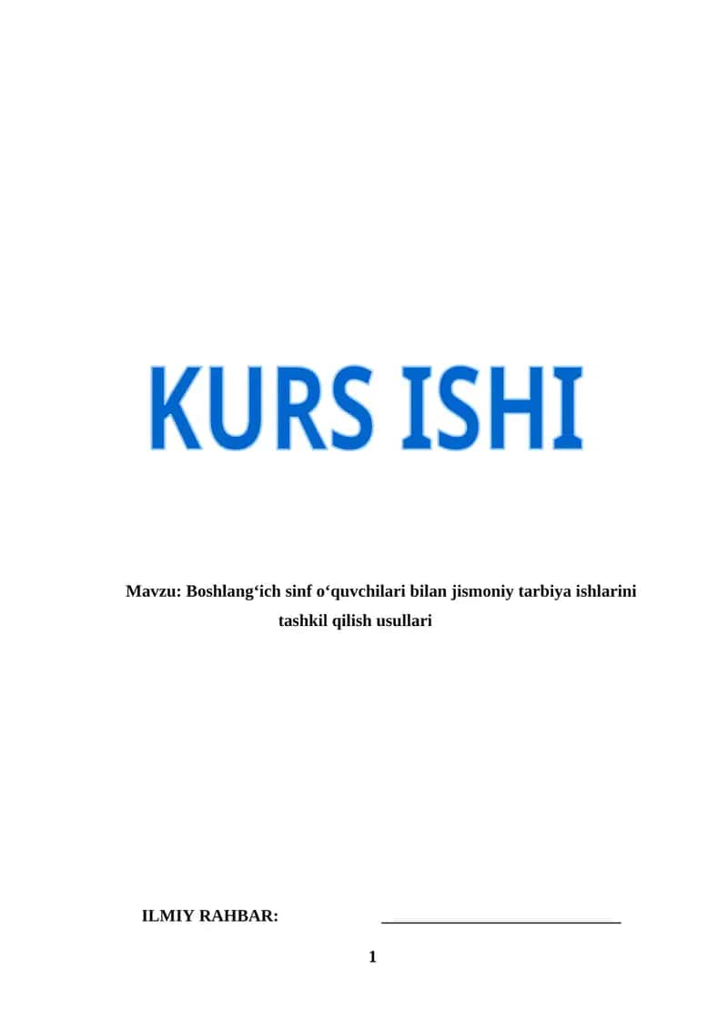 Boshlangʻich sinf o'quvchilari bilan jismoniy tarbiya ishlarini tashkil qilish usullari (KURS ISHI) 1