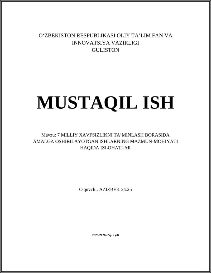 AMALIY ISH: 7 MILLIY XAVFSIZLIKNI TA'MINLASH BORASIDA AMALGA OSHIRILAYOTGAN ISHLARNING MAZMUN-MOHIYATI HAQIDA IZLOHATLAR 1