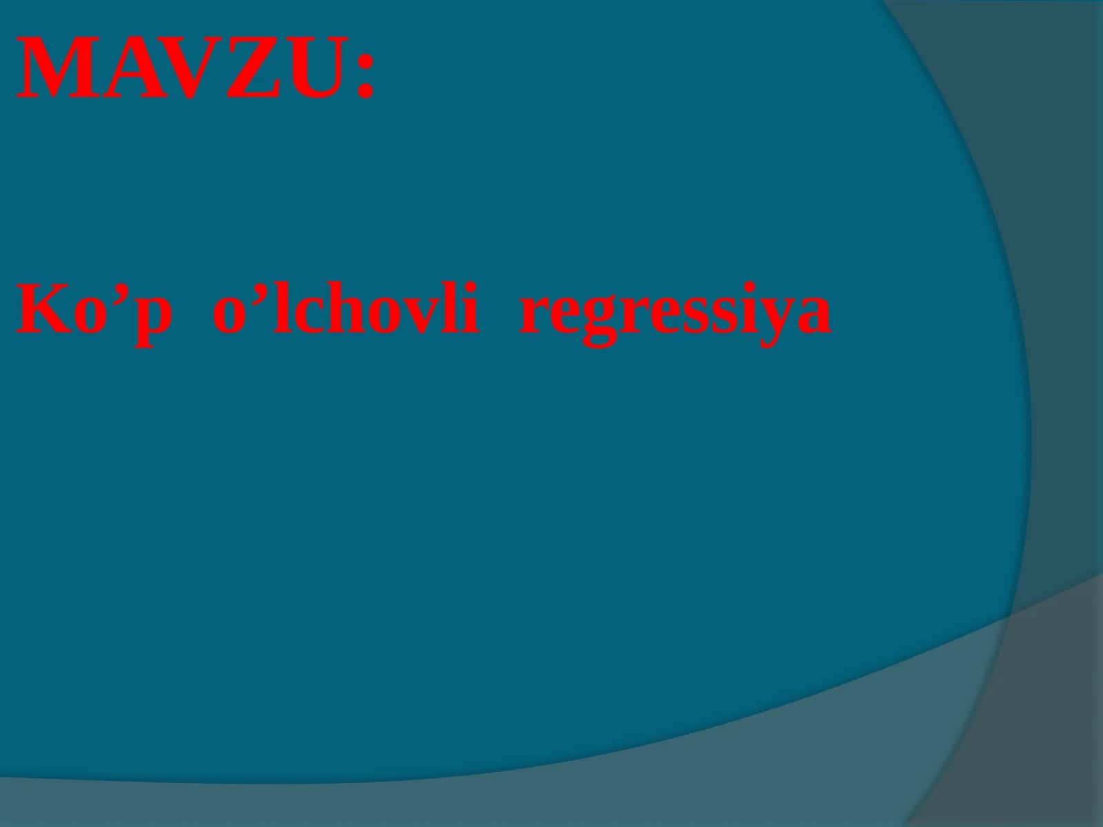 Ko’p   o’lchovli regressiya 1