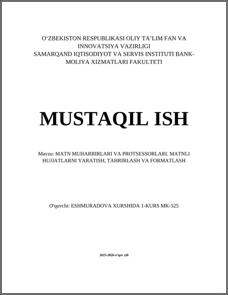 MATN MUHARRIRLARI VA PROTSESSORLARI. MATNLI HUJJATLARNI YARATISH, TAHRIRLASH VA FORMATLASH 1