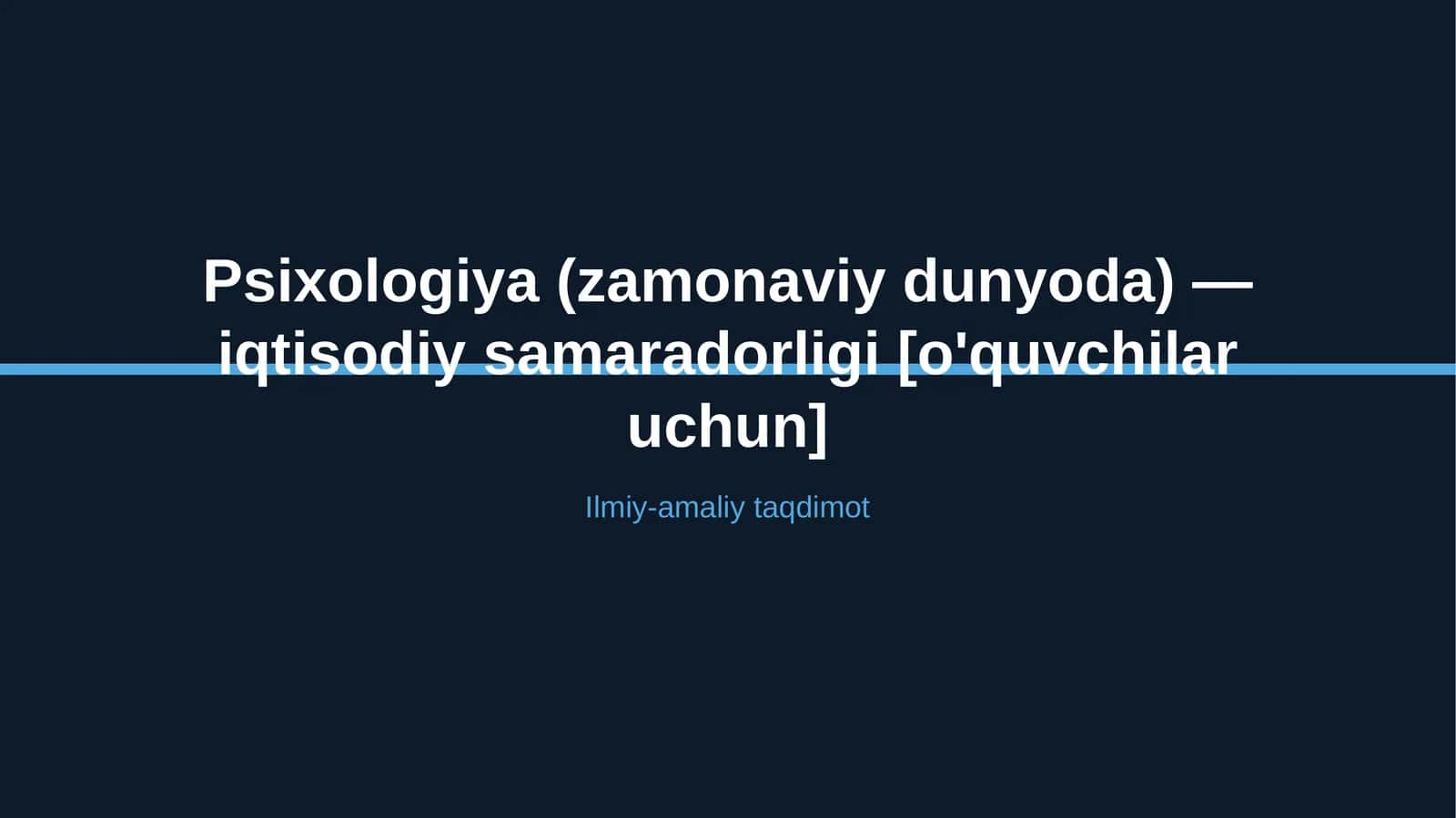 Psixologiya (zamonaviy dunyoda) — iqtisodiy samaradorligi [o'quvchilar uchun] 1