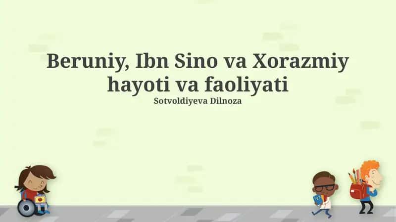 Beruniy, Ibn Sino va Xorazmiy hayoti va faoliyati 1