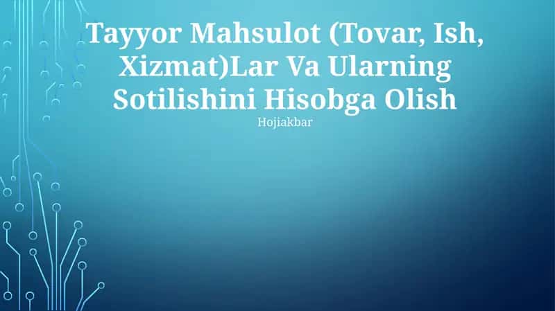 Tayyor Mahsulot (Tovar, Ish, Xizmat)Lar Va Ularning Sotilishini Hisobga Olish 1