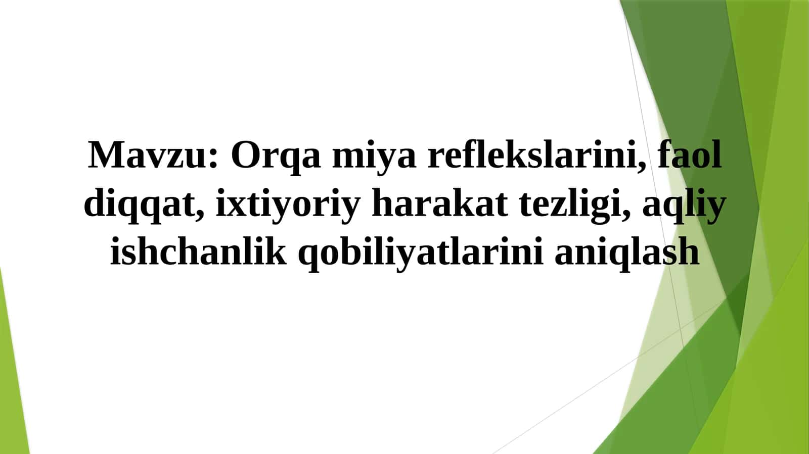 Orqa miya reflekslarini, faol diqqat, ixtiyoriy harakat tezligi, aqliy ishchanlik qobiliyatlarini aniqlash 1