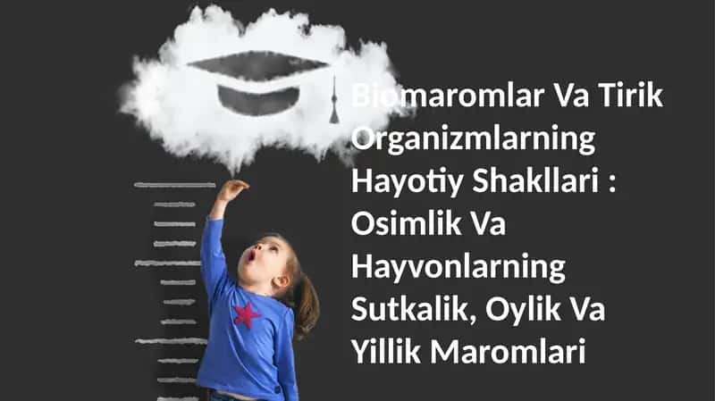 Biomaromlar Va Tirik Organizmlarning Hayotiy Shakllari: Osimlik Va Hayvonlarning Sutkalik, Oylik Va Yillik Maromlari 1
