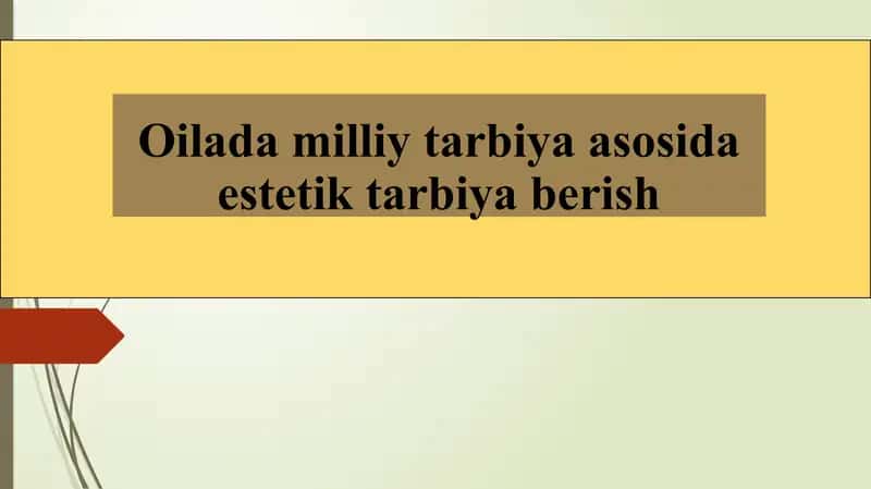 Oilada milliy tarbiya asosida estetik tarbiya berish 1
