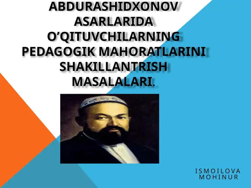 Munavvar QoriAbdurashidxonovasarlarida o’qituvchilarning pedagogik mahoratlarini shakillantrish masalalari 1