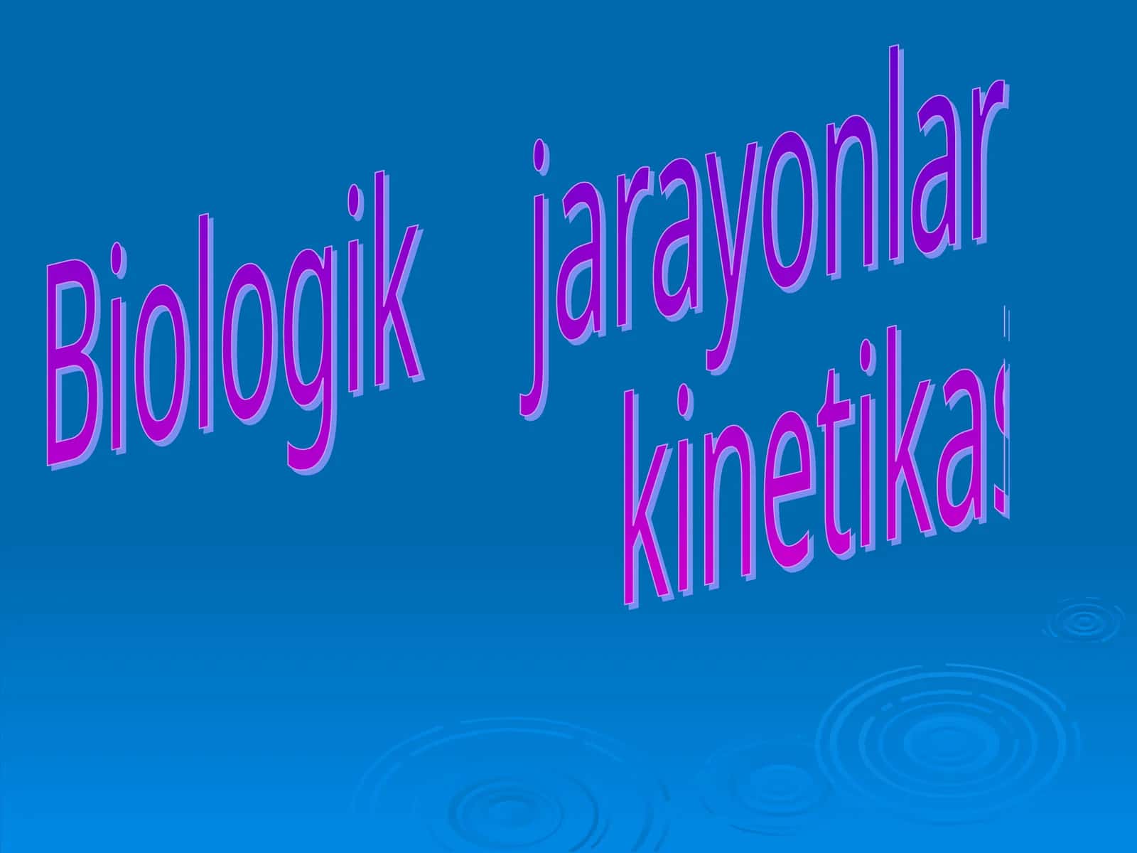 BIOLOGIK JARAYONLAR KINETIKASI 1