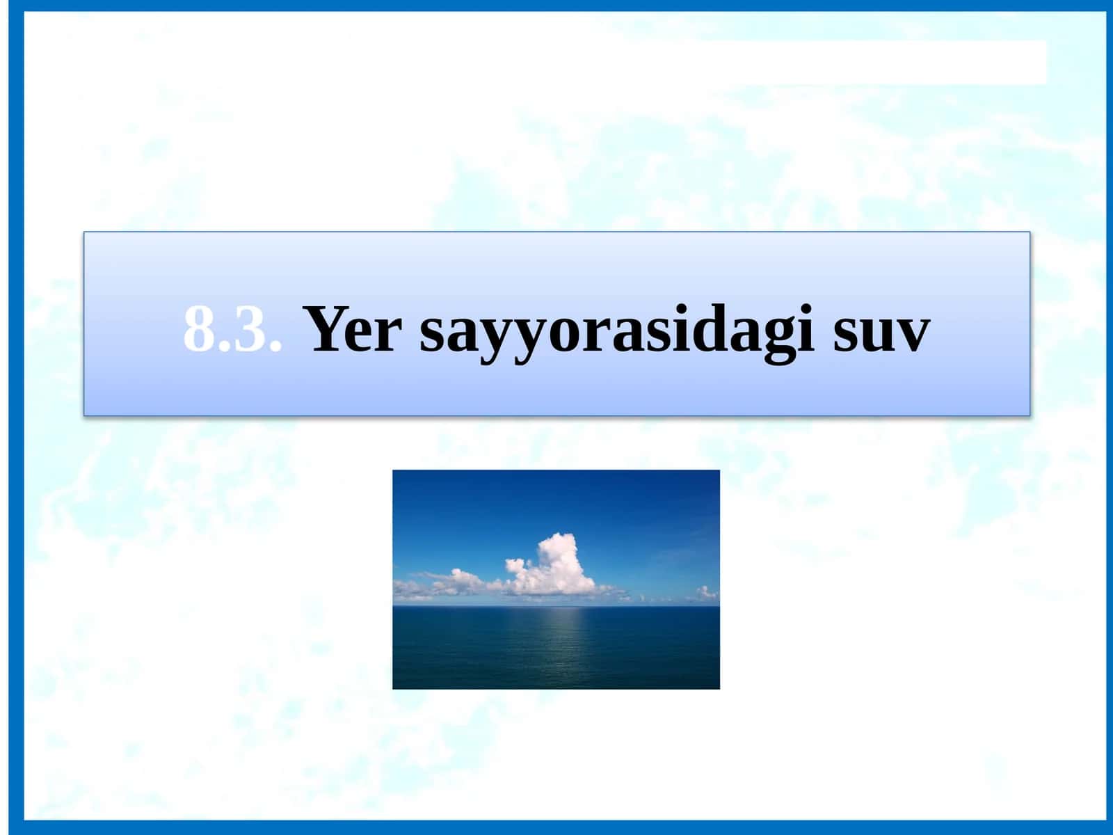 "Yer sayyorasidagi suv" mavzusida 5-sinf tabiiy fandan bir soatlik dars ishlanma 1