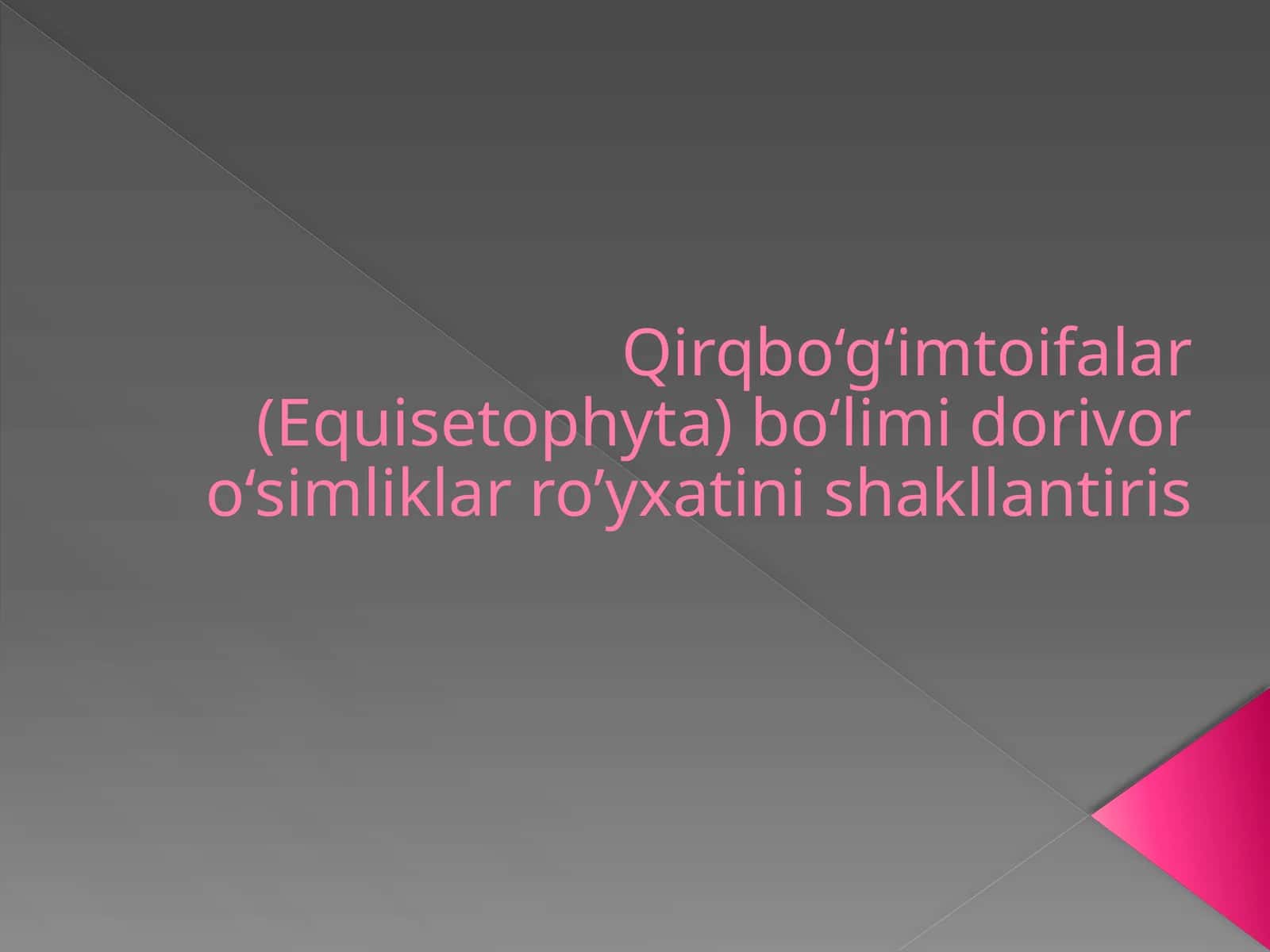 Qirqbo`g`imtoifalar bo`limi 1