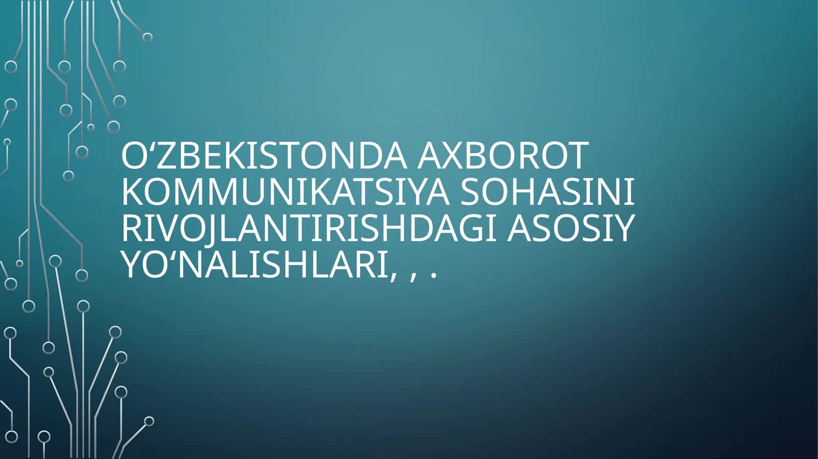O‘zbekistonda axborot kommunikatsiya sohasini rivojlantirishning asosiy yo‘nalishlari 1