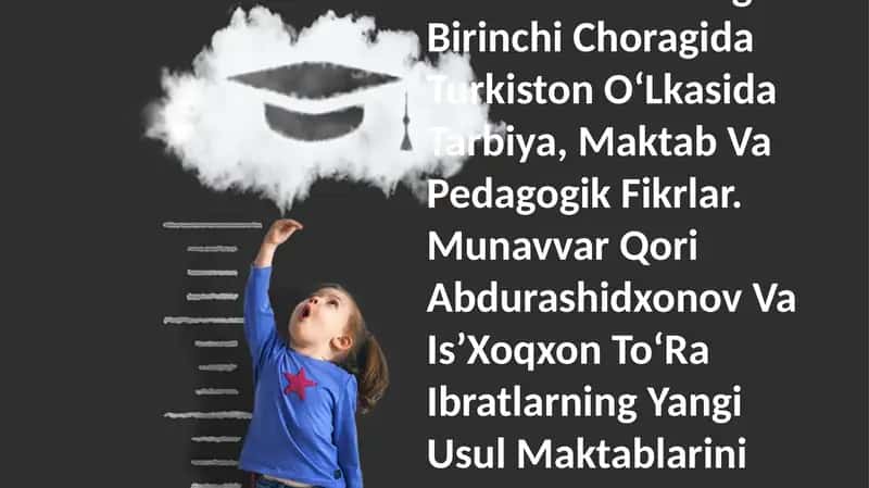 19 Asrning Ikkinchi Yarmi - 20 Asrning Birinchi Choragida Turkiston OʻLkasida Tarbiya, Maktab Va Pedagogik Fikrlar 1