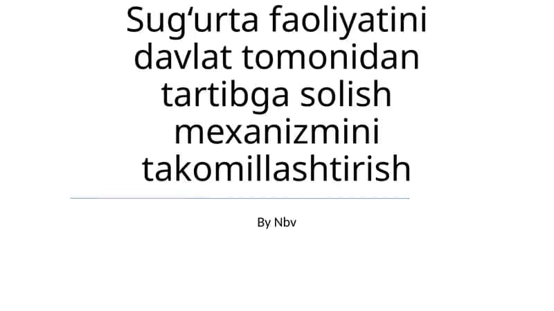 Sug‘urta faoliyatini davlat tomonidan tartibga solish mexanizmini takomillashtirish 1