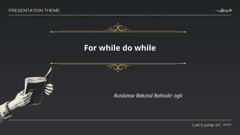 For while do while 1