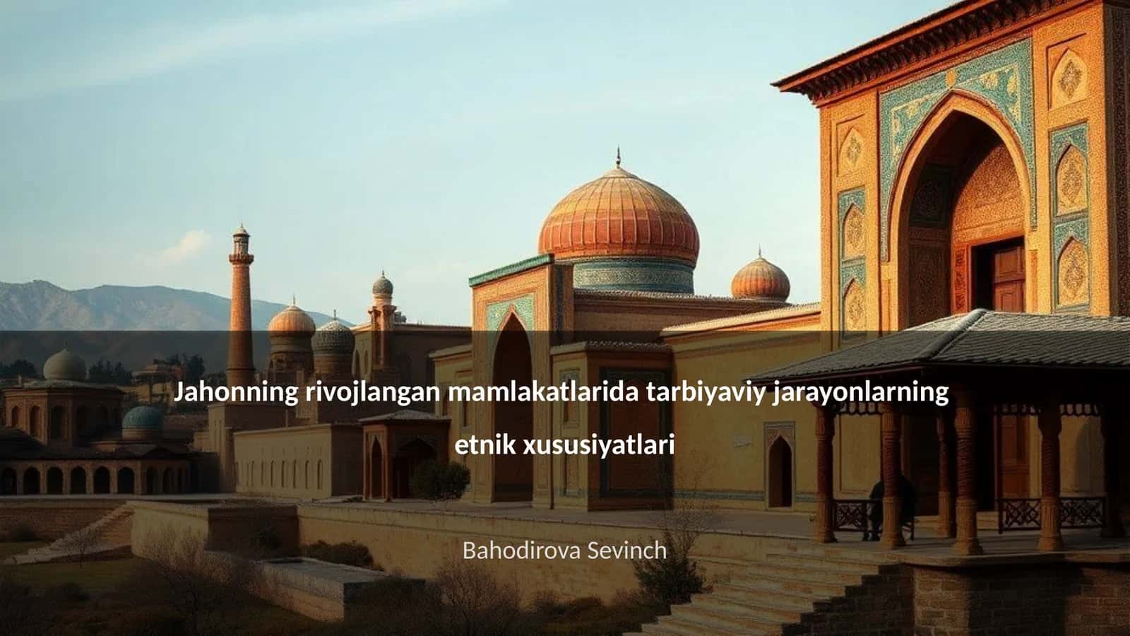 Jahonning rivojlangan mamlakatlarida tarbiyaviy jarayonlarning etnik xususiyatlari 1
