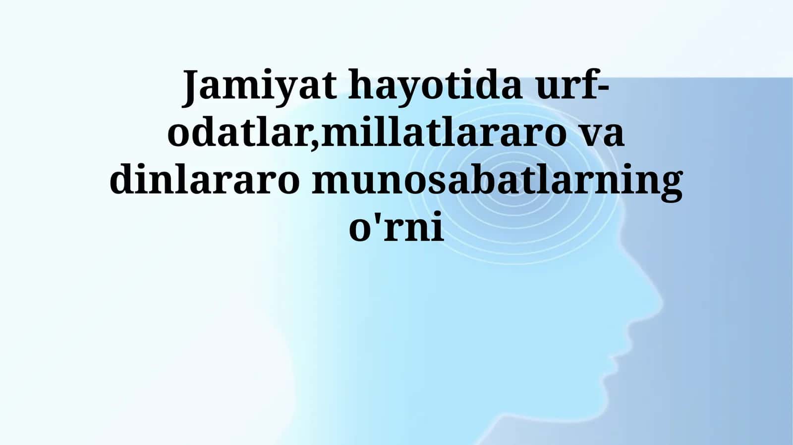 Jamiyat hayotida urf-odatlar,millatlararo va dinlararo munosabatlarning o'rni 1