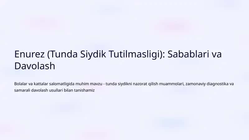 Enurez (Tunda Siydik Tutilmasligi): Sabablari va Davolash 1