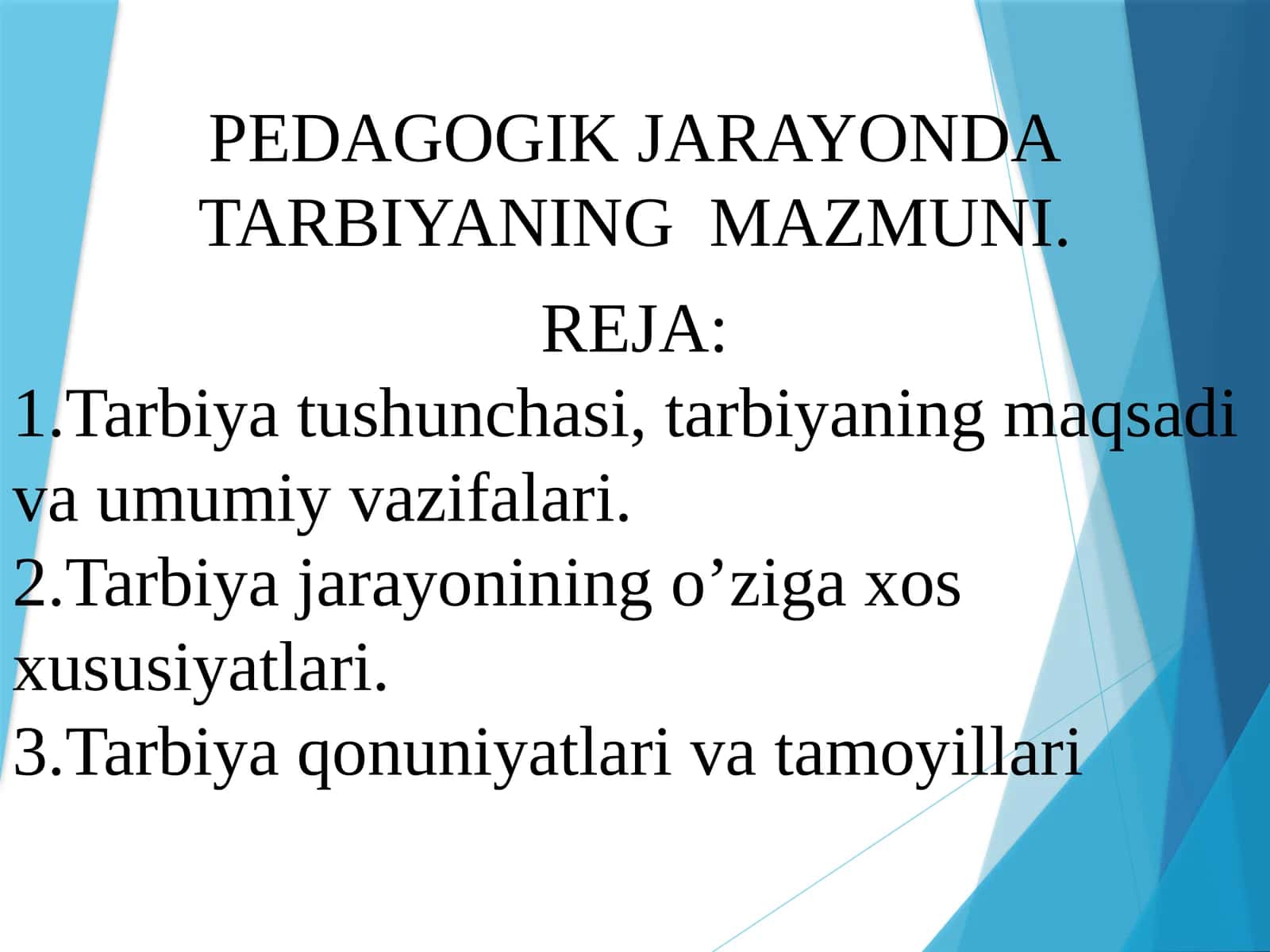 PEDAGOGIK JARAYONDA TARBIYANING  MAZMUNI. 1