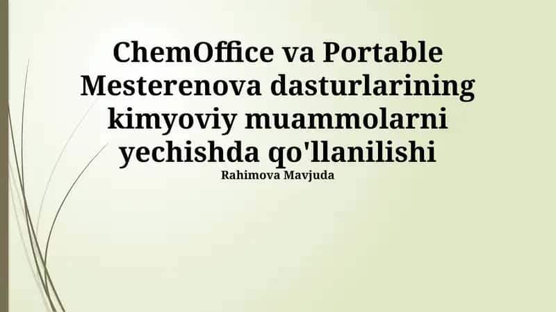 ChemOffice va Portable Mesterenova dasturlarining kimyoviy muammolarni yechishda qo'llanilishi 1