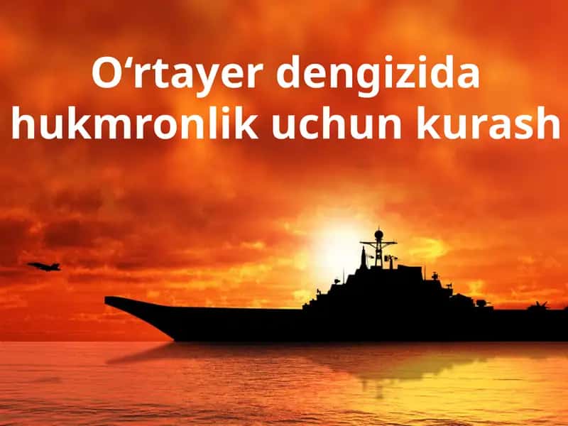 O‘rta yer dengizida hukmronlik uchun kurash 1