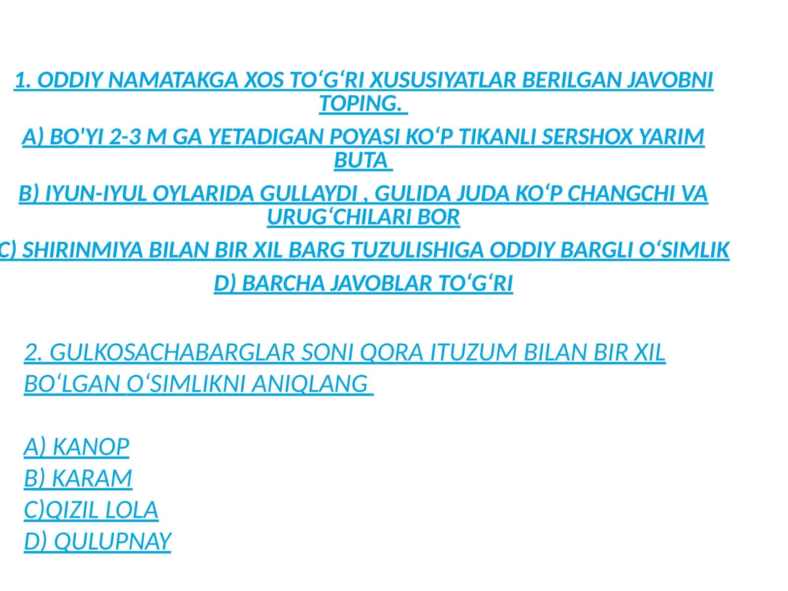 ODDIY NAMATAKGA XOS TOʻGʻRI XUSUSIYATLAR BERILGAN JAVOBNI TOPING 1